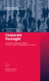 Corporate Foresight: Its Three Roles in Enhancing the Innovation Capacity of a Firm
